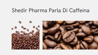 Viaggi Finti Shedir Pharma Parla Di Caffeina