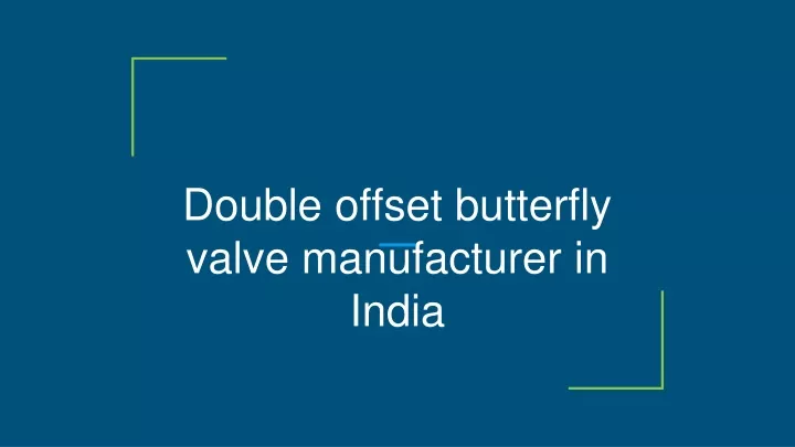 double offset butterfly valve manufacturer in india