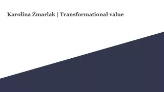 Karolina Zmarlak _ Transformation value