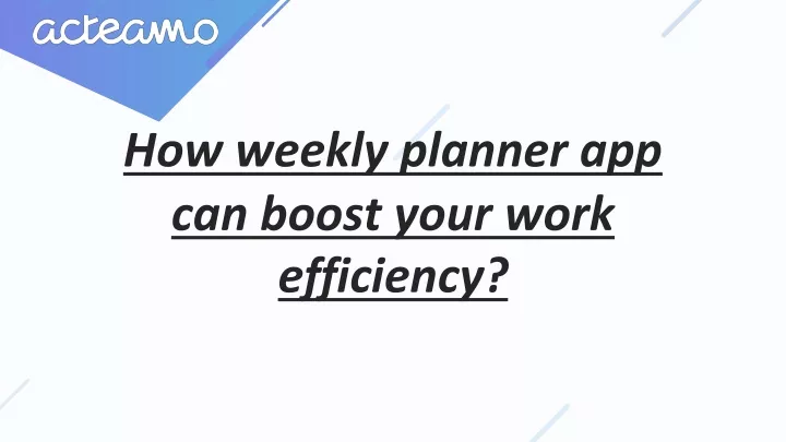 how weekly planner app can boost your work efficiency