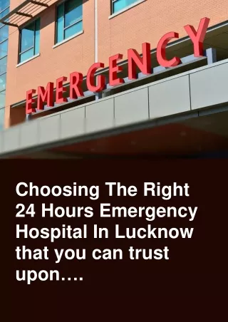 Choosing Right 24 Hours Emergency Hospital In Lucknow that you can trust upon