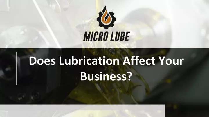 does lubrication affect your business
