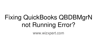 fixing quickbooks qbdbmgrn not running error