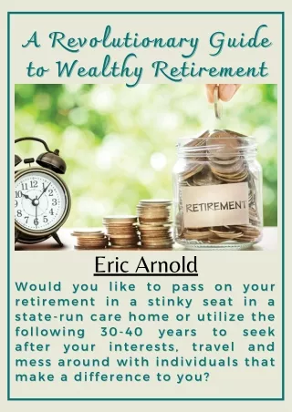 Eric Arnold - A Revolutionary Guide to Wealthy Retirement
