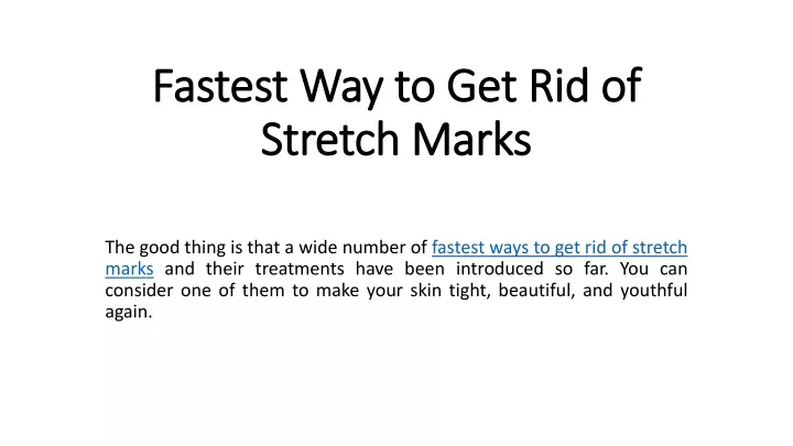 fastest way to get rid of stretch marks