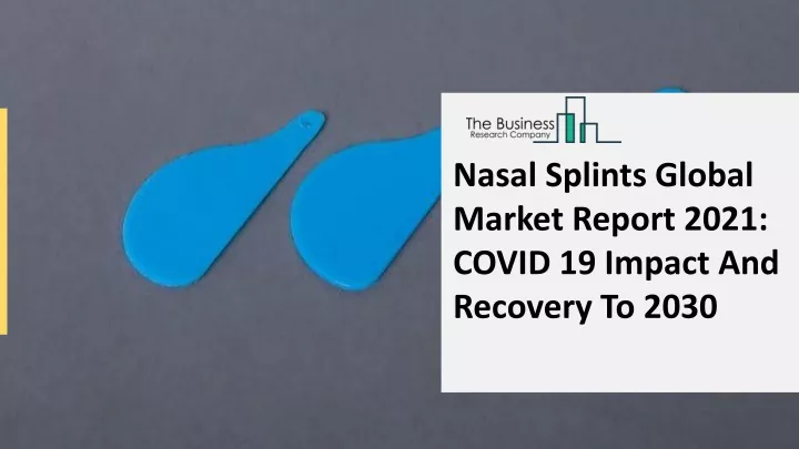 nasal splints global market report 2021 covid