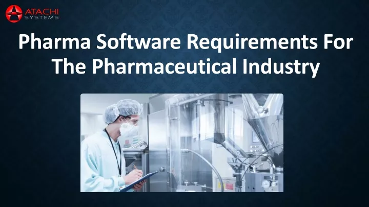 pharma software requirements for the pharmaceutical industry