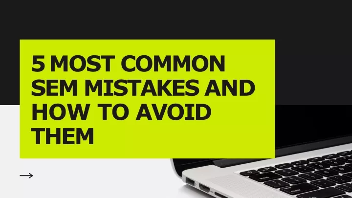 5 most common sem mistakes and how to avoid them