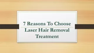 7 Reasons To Choose Laser Hair Removal Treatment