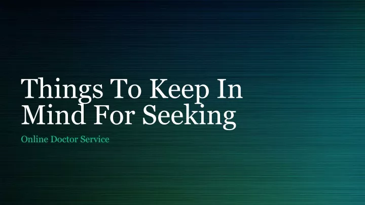 things to keep in mind for seeking