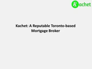 kachet a reputable toronto based mortgage broker