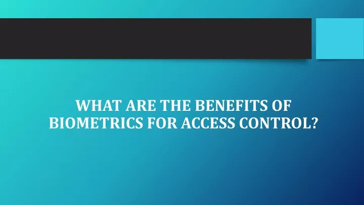 what are the benefits of biometrics for access control