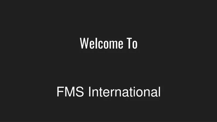 welcome to fms international