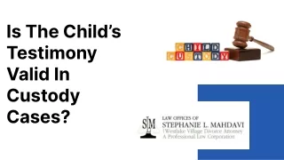 Is The Child’s Testimony Valid In Custody Cases?
