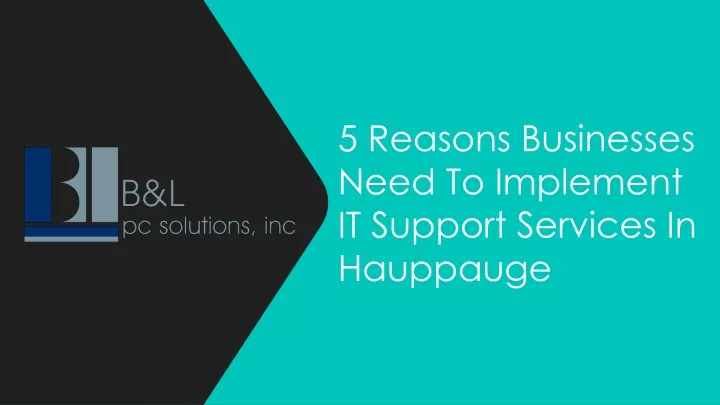 5 reasons businesses need to implement it support services in hauppauge