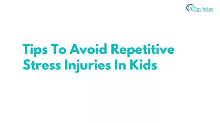 tips to avoid repetitive stress injuries in kids