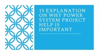 15 Explanation on Why Power System Project Help is Important