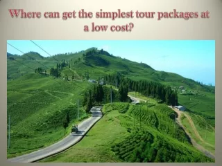 Where can get the simplest tour packages at a low cost