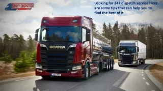 Looking for 24/7 dispatch service? Here are some tips that can help you to find