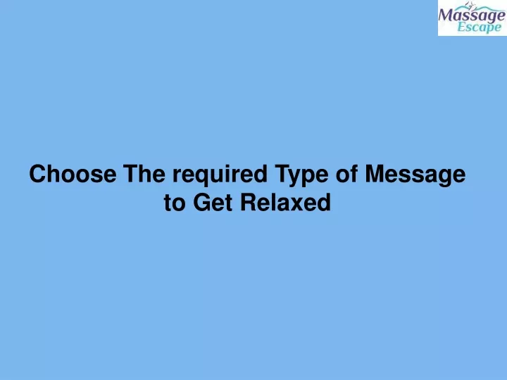 choose the required type of message to get relaxed