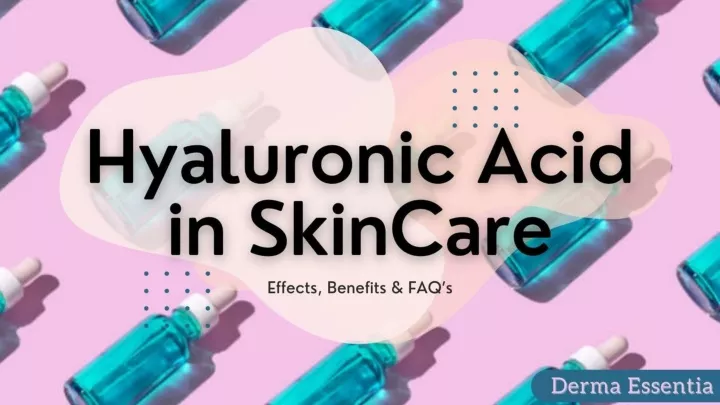 hyaluronic acid in skincare effects benefits faq s