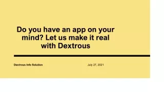 Do you have an app on your mind Let us make it real with Dextrous