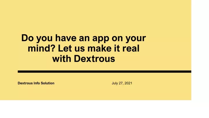 do you have an app on your mind let us make it real with dextrous