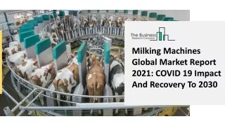 milking machines global market report 2021 covid