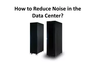 how to reduce noise in the data center