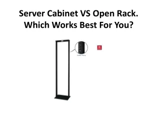 Server Cabinet VS Open Rack. Which Works Best For You?