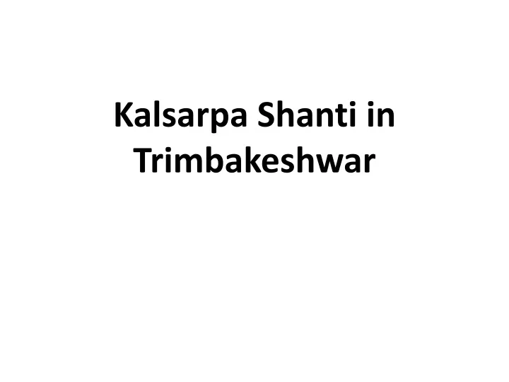 kalsarpa shanti in trimbakeshwar