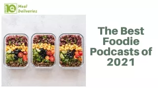 The Best Foodie Podcasts of 2021