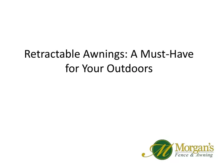 retractable awnings a must have for your outdoors