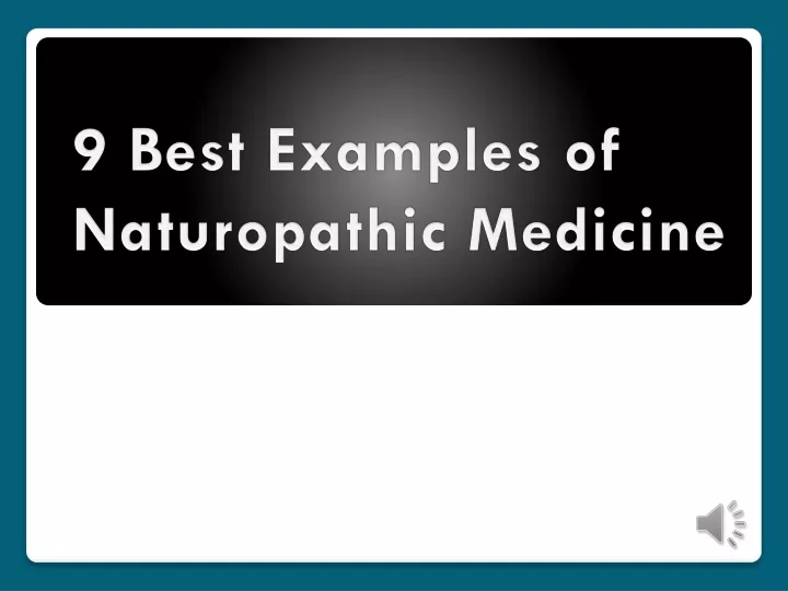 9 best examples of naturopathic medicine