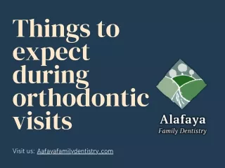Things to expect during orthodontic visits