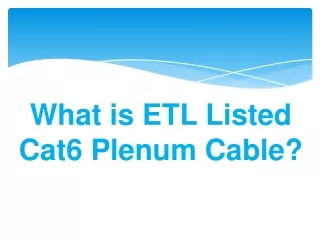 what is etl listed cat6 plenum cable
