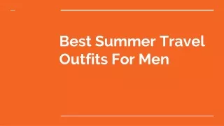 Best Summer Travel Outfits For Men