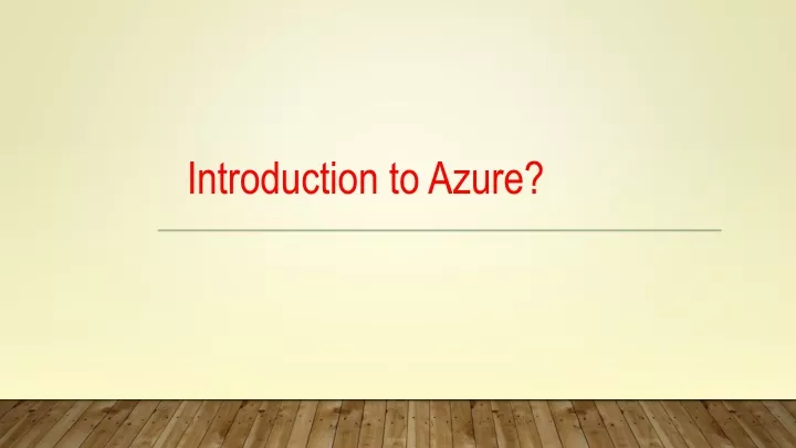 PPT - Introduction To Azure PowerPoint Presentation, Free Download - ID ...