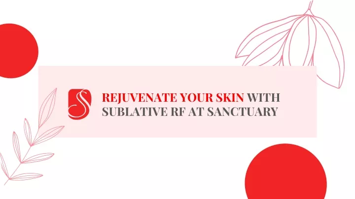 rejuvenate your skin with sublative