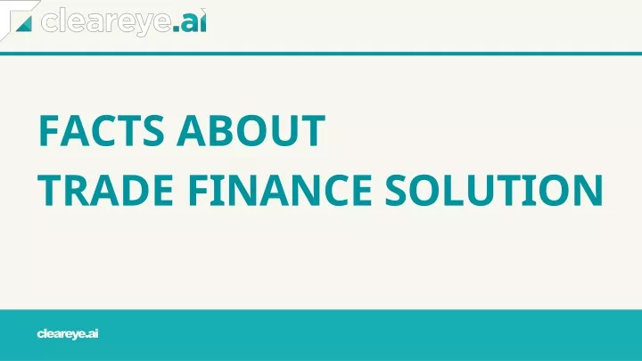 fact s abou t trad e finance solution