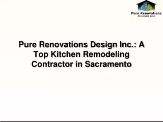 Pure Renovations Design Inc. A Top Kitchen Remodeling Contractor in Sacramento