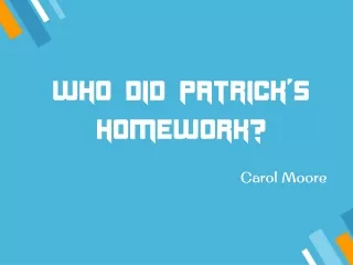 Who Did Patrick’s Homework?