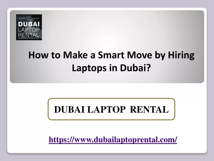how to make a smart move by hiring laptops in dubai