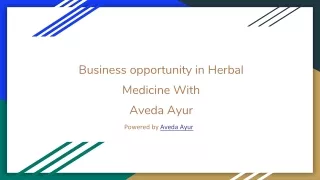 Business opportunity in Herbal Medicine With Aveda Ayur
