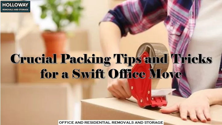 crucial packing tips and tricks for a swift