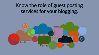 Know the role of guest posting services for your blogging