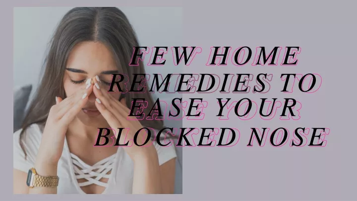 few home remedies to ease your blocked nose