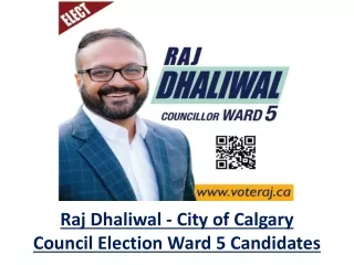 Raj Dhaliwal - City of Calgary Council Election Ward 5 Candidates