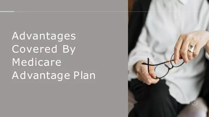 advantages covered by medicare