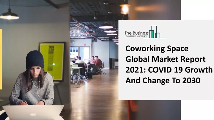 coworking space global market report 2021 covid